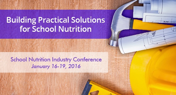 Building Practical Solutions for School Nutrition - 2016 School Nutrition Industry Conference