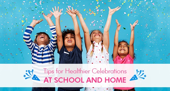 Tips for Healthier Celebrations at School and Home