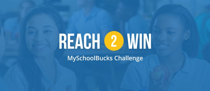Reach2Win MySchoolBucks Challenge